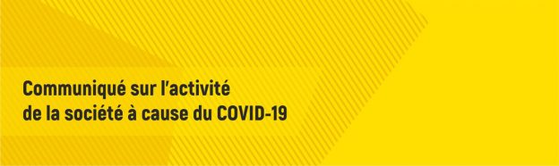 Communiqué sur l’activité de la société à cause du COVID-19