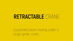 RETRACTABLE CRANE - Suspended beam moving under a single girder crane